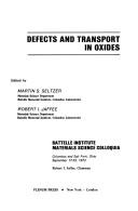 Front cover of Defects and transport in oxides by Battelle Institute Materials Science Colloquia Columbus and Salt Fork, Ohio 1973.