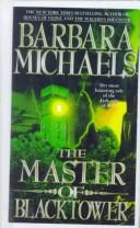 Front cover of The master of Blacktower by Barbara Michaels