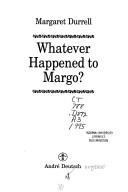 Cover of Whatever happened to Margo? by Margaret Durrell
