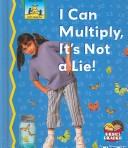 Front cover of I Can Multiply, It's Not a Lie! (Math Made Fun) by Tracy Kompelien