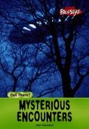 Front cover of Mysterious Encounters (Raintree Freestyle: Out There?) by John Townsend
