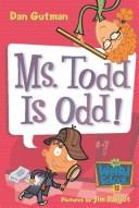 Cover of Ms. Todd Is Odd! by Dan Gutman