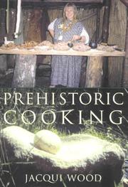 Front cover of Prehistoric Cooking by Jacqueline Wood
