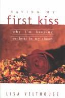 Cover of Saving My First Kiss by Lisa Velthouse