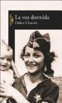Cover of La Voz Dormida by Dulce Chacon
