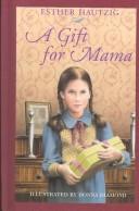 Cover of A gift for Mama by Esther Rudomin Hautzig