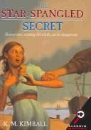 Cover of The star-spangled secret by K. M. Kimball