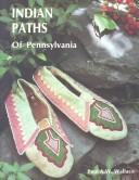 Cover of Indian paths of Pennsylvania by Paul A. W. Wallace