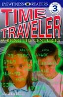 Cover of Time Traveler (DK Readers: Level 3 (Sagebrush)) by Angela Bull