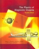 Front cover of The physics of diagnostic imaging by David J. Dowsett
