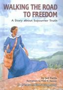 Front cover of Walking the road to freedom by Jeri Ferris