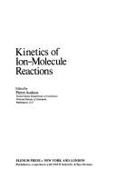 Front cover of Kinetics of ion-molecule reactions by Nato Advanced Study Institute on Kinetics of Ion-Molecule Reactions La Baule 1978.