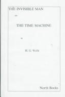 Front cover of The Invisible Man & the Time Machine by H. G. Wells