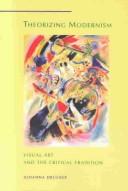 Cover of Theorizing modernism by Johanna Drucker