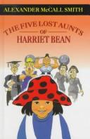 Front cover of The Five Lost Aunts of Harriet Bean by Alexander McCall Smith