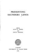 Cover of Presenting Saunders Lewis by Lewis, Saunders