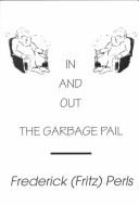 Front cover of In and Out the Garbage Pail by Frederick S. Perls