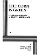 Cover of The corn is green by Emlyn Williams