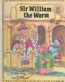 Cover of Sir William the Worm by Gary Hogg