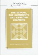 Front cover of The school, the community and lifelong learning by Judith D. Chapman