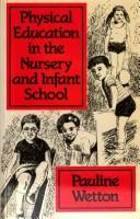 Cover of Physical education in the nursery and infant school by Pauline Wetton