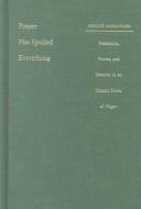 Cover of Prayer has spoiled everything by Adeline Masquelier