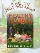 Front cover of What the Bible Says About Healthy Living by Rex, M.D. Russell