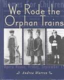 Front cover of We Rode the Orphan Trains by Andrea Warren