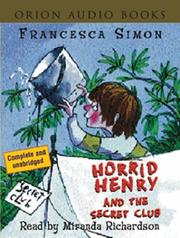 Front cover of Horrid Henry and the Secret Club by Francesca Simon