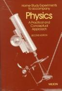Front cover of Home-study experiments to accompany Physics, a practical and conceptual approach by Jerry D. Wilson