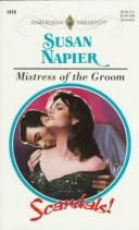 Front cover of Mistress Of The Groom (Scandals!) by Susan Napier