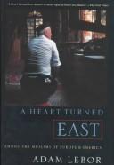 Front cover of A Heart Turned East by Adam LeBor