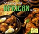 Cover of Cooking the African way by Constance Nabwire