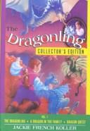 Front cover of The Dragonling collector's edition by Jackie French Koller