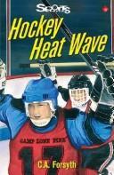 Front cover of Hockey Heat Wave by C A Forsyth