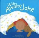 Front cover of Wide Awake Jake by Rachel Elliot