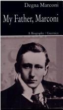 Front cover of My father, Marconi by Degna Marconi