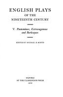 Cover of English plays of the nineteenth century, 5 : Pantomimes, extravaganzas and burlesques by Michael Richard Booth