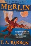 Front cover of Wings of Merlin (Lost Years of Merlin) by T. A. Barron
