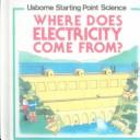 Cover of Where Does Electricity Come From? by Susan Mayes