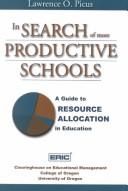Front cover of In Search of More Productive Schools by Lawrence O. Picus