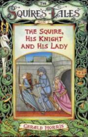 Front cover of The Squire, His Knight and His Lady by Gerald Morris