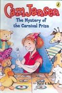 Front cover of Cam Jansen and the Mystery of the Carnival Prize by David A. Adler