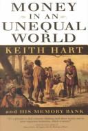 Front cover of Money in an unequal world by Keith Hart