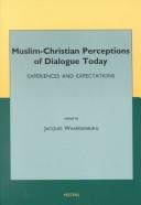 Cover of Muslim-Christian Perceptions of Dialogue Today by Jacques Waardenburg