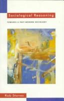 Cover of Sociological reasoning by Rob Stones