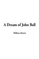 Front cover of A Dream of John Ball by William Morris