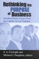 Cover of Rethinking the purpose of business by Michael Naughton