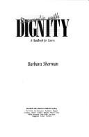 Cover of Dementia With Dignity by Barbara Sherman
