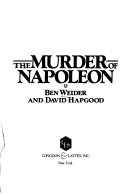 Front cover of The murder of Napoleon by Ben Weider